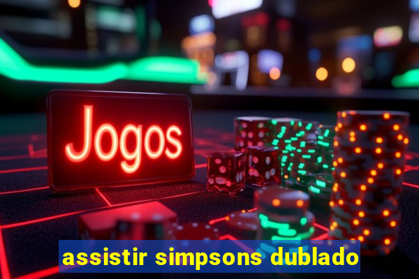 assistir simpsons dublado