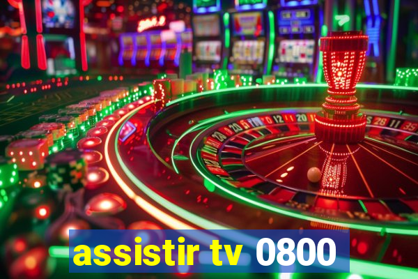 assistir tv 0800