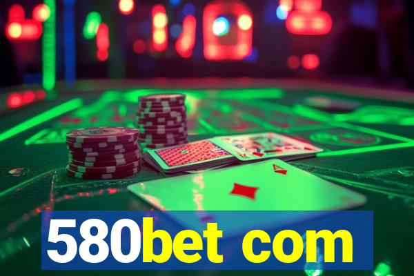 580bet com