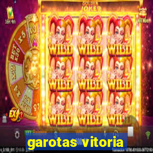 garotas vitoria