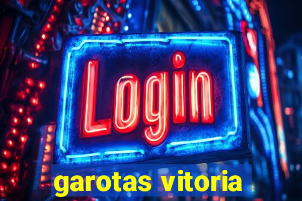 garotas vitoria