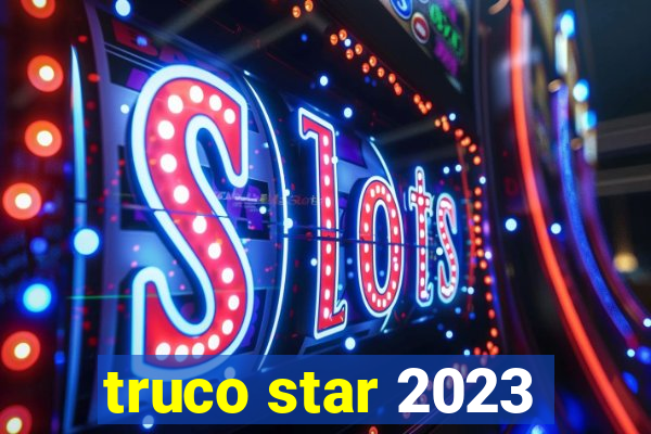 truco star 2023