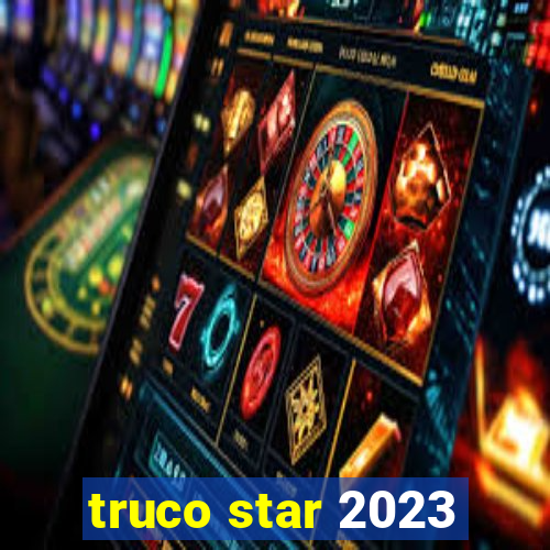 truco star 2023