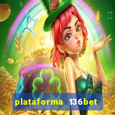 plataforma 136bet paga mesmo