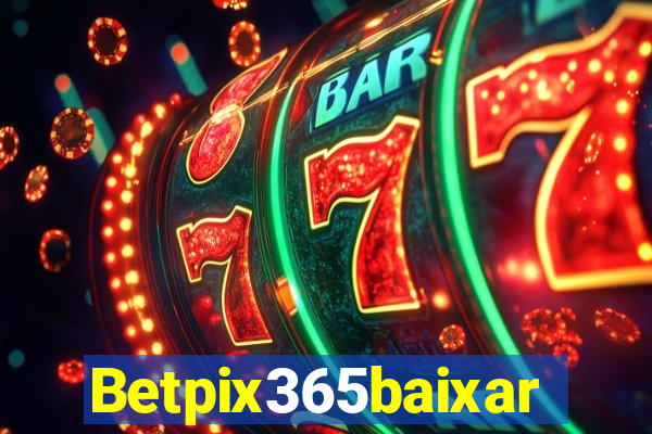 Betpix365baixar