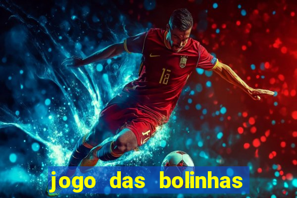 jogo das bolinhas que ganha dinheiro