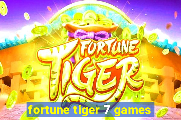 fortune tiger 7 games