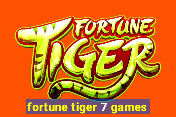 fortune tiger 7 games