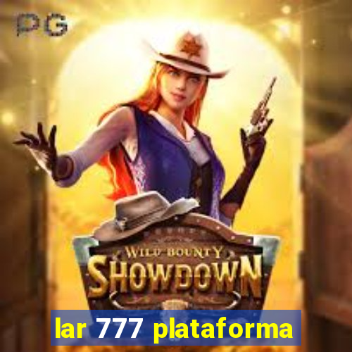 lar 777 plataforma