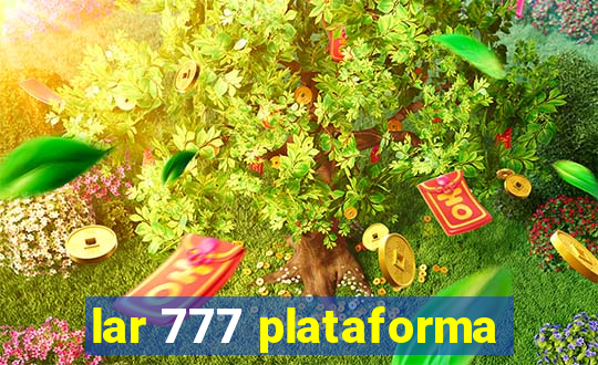 lar 777 plataforma