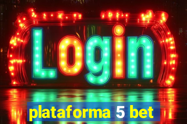 plataforma 5 bet