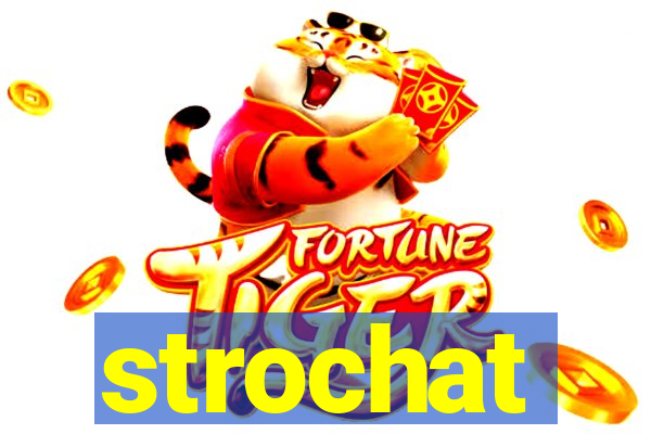 strochat