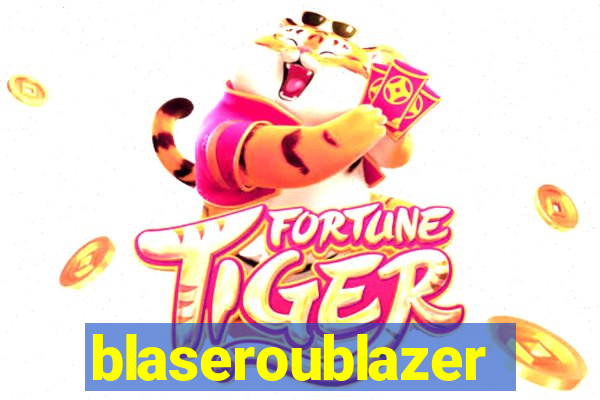 blaseroublazer