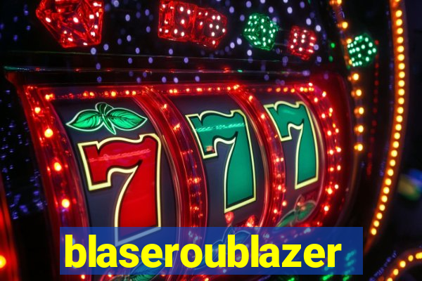 blaseroublazer