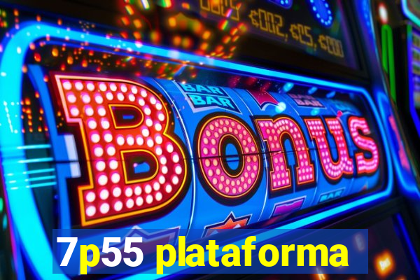 7p55 plataforma