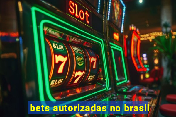 bets autorizadas no brasil