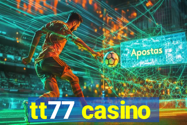 tt77 casino