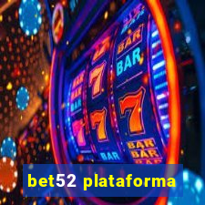 bet52 plataforma