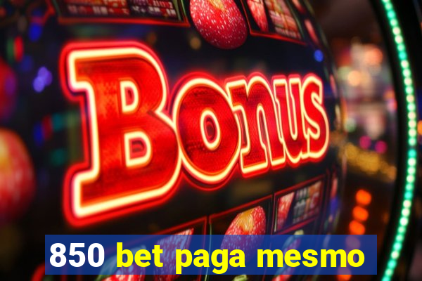 850 bet paga mesmo