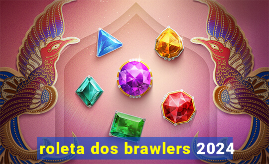 roleta dos brawlers 2024