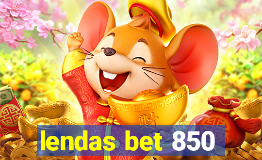 lendas bet 850