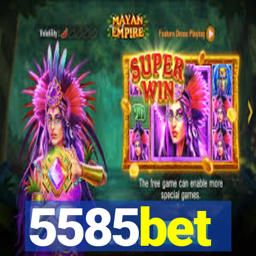 5585bet