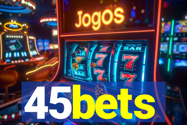 45bets