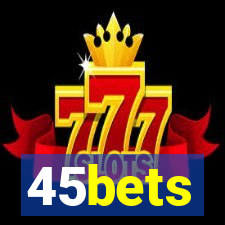 45bets