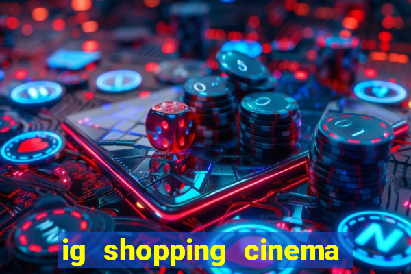 ig shopping cinema porto velho