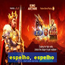 espelho, espelho meu topflix