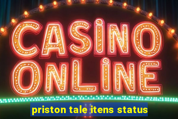 priston tale itens status