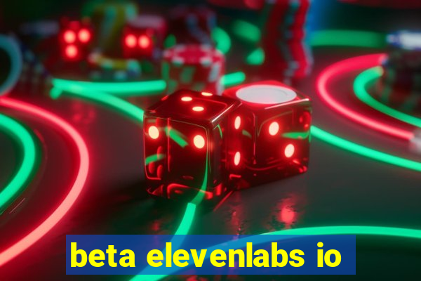 beta elevenlabs io