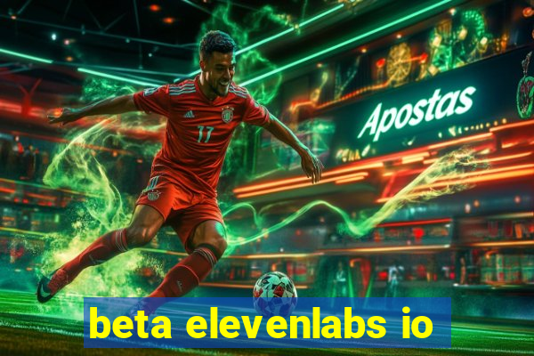 beta elevenlabs io