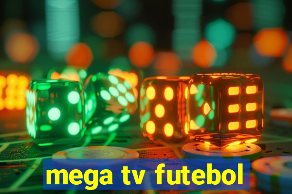 mega tv futebol