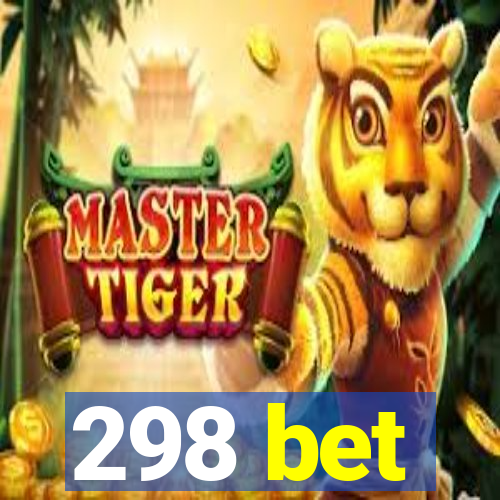 298 bet