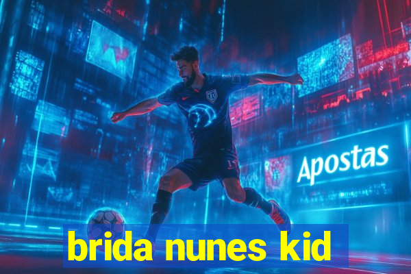 brida nunes kid