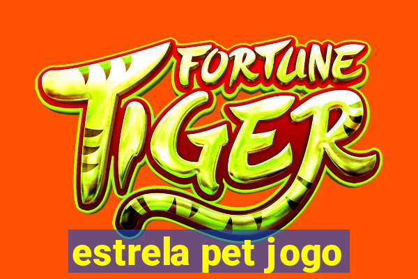 estrela pet jogo