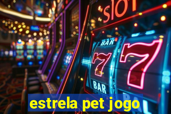 estrela pet jogo