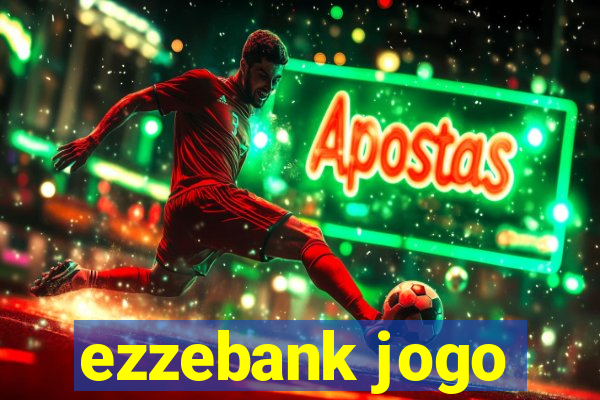 ezzebank jogo