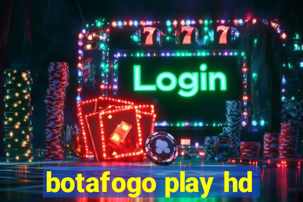 botafogo play hd