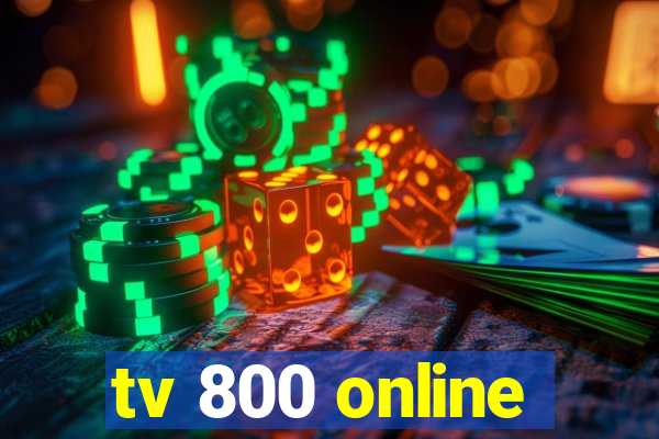 tv 800 online