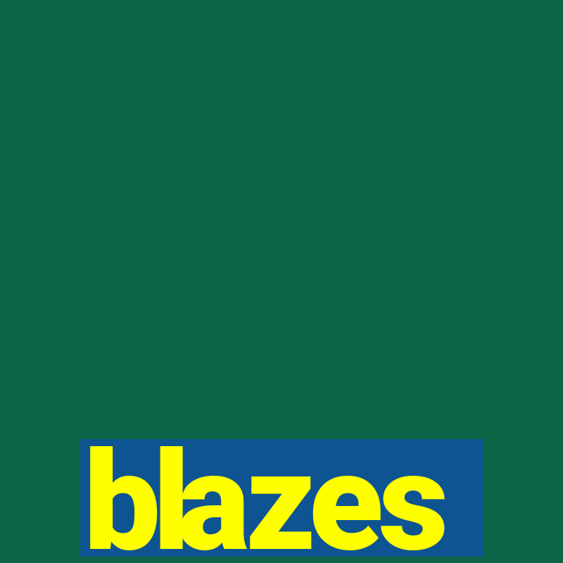 blazes