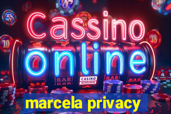 marcela privacy