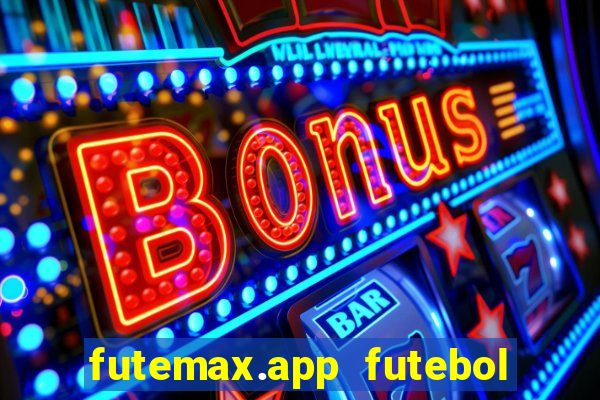 futemax.app futebol ao vivo