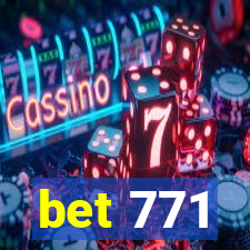 bet 771