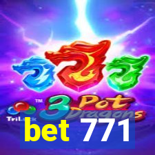 bet 771