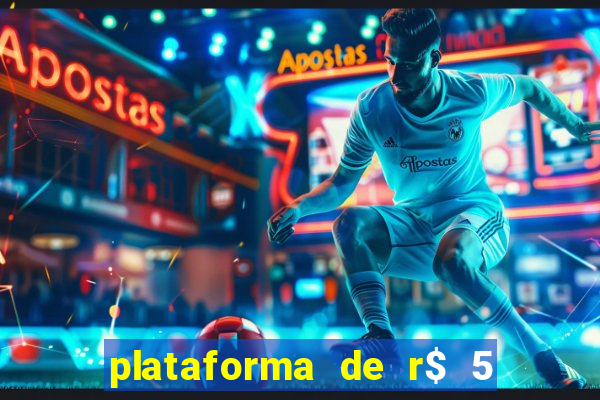 plataforma de r$ 5 para jogar