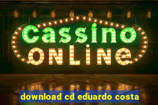 download cd eduardo costa