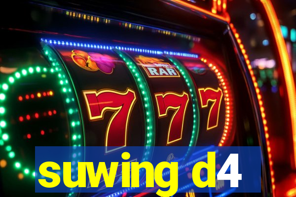 suwing d4