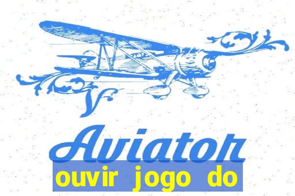 ouvir jogo do vasco ao vivo